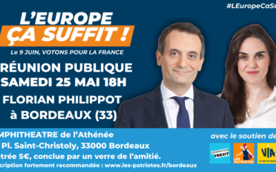 [Réunions publiques] de Florian Philippot à Bordeaux (33)  le samedi 25 mai à 18.00