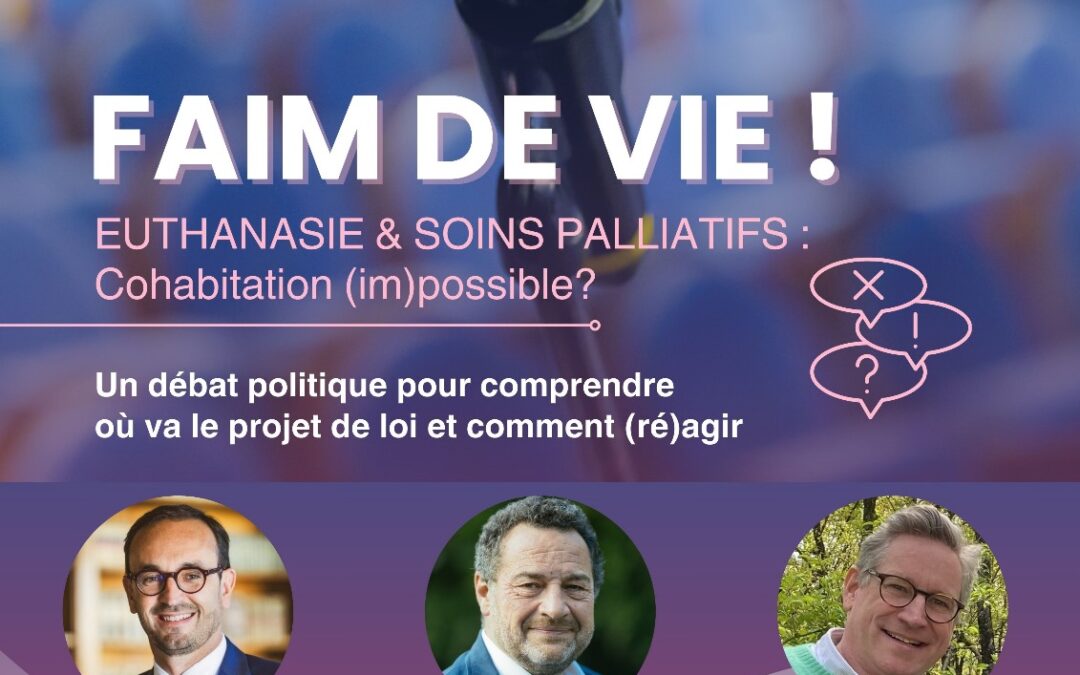 [Délégations] Faim de vie ! Euthanasie et soins palliatifs : Cohabitation (im)possible » | Débat Jean-Frédéric Poisson, Thomas Cazenave & Emmanuel de Larivière à Bordeaux le 3 avril